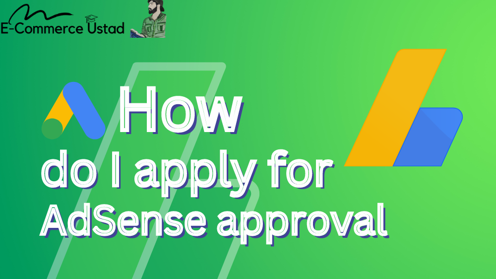 How do I apply for AdSense approval? Step-by-Step!