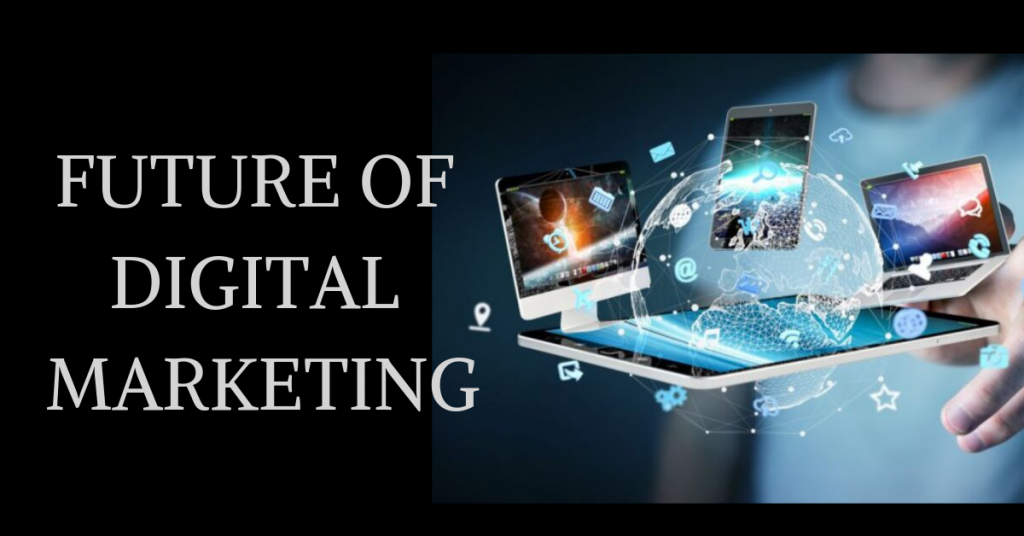 Future Of Digital Marketing