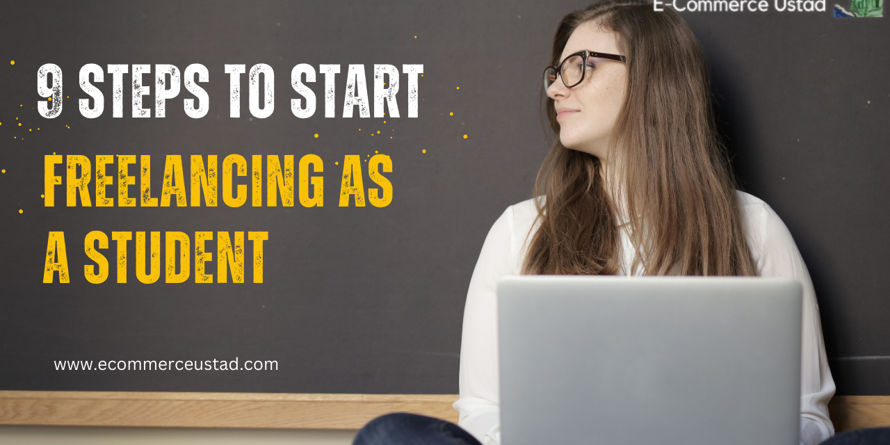 9 Steps To Start Freelancing As A Student