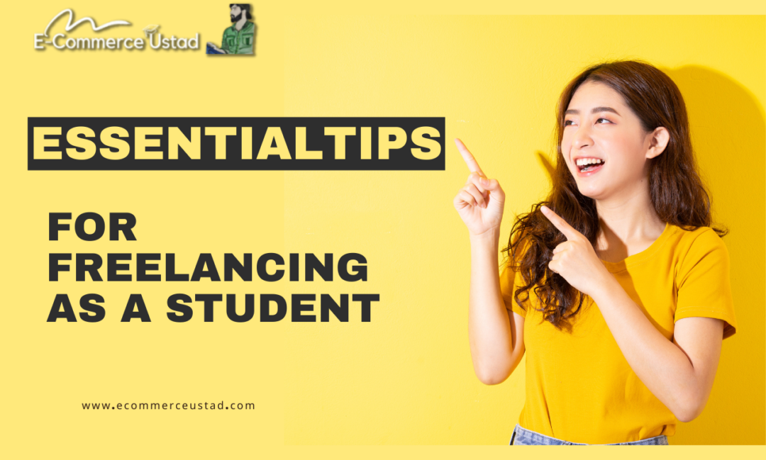 9 Steps To Start Freelancing As A Student - EcommerceUstad